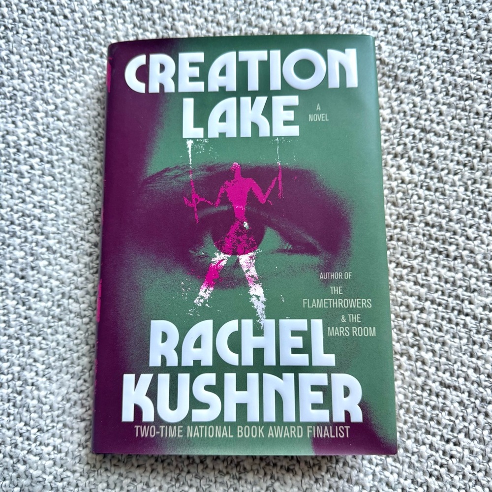 Creation Lake by Rachel Kushner